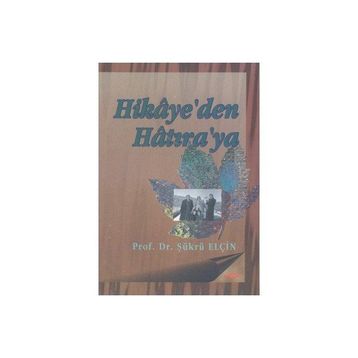 HIKAYE`DEN HATIRA´YA - ŞÜKRÜ ELÇİN