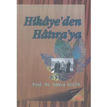 HIKAYE`DEN HATIRA´YA - ŞÜKRÜ ELÇİN