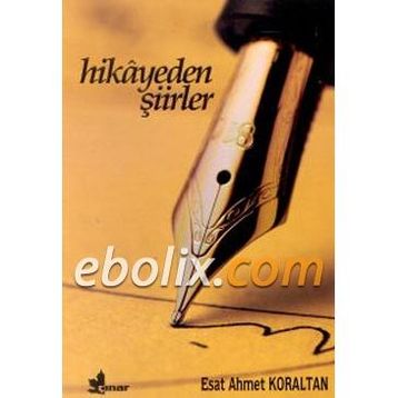Hikayeden Şiirler - Esat Ahmet Koraltan