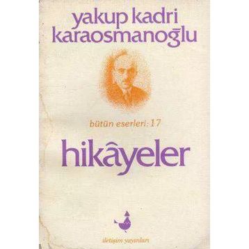Hikayeler - Yakup Kadri Karaosmanoğlu
