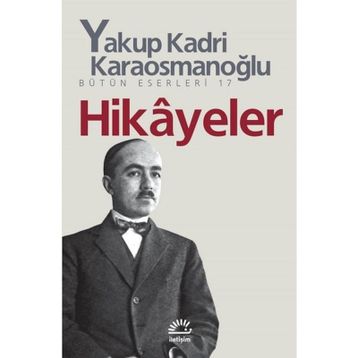 Hikayeler - Yakup Kadri Karaosmanoğlu