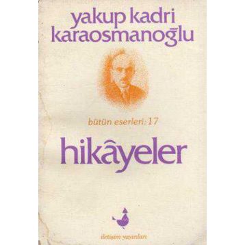 Hikayeler - Yakup Kadri Karaosmanoğlu