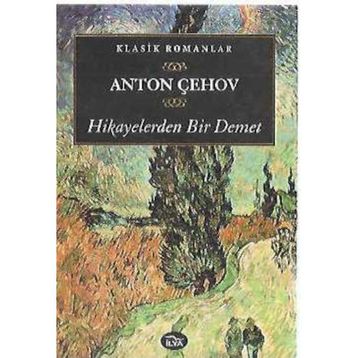 HIKAYELERDEN BIR DEMET - ANTON PAVLOVİÇ ÇEHOV