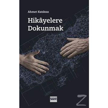 Hikayelere Dokunmak - Ahmet Katıksız