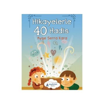 Hikayelerle 40 Hadis - Ayşe Serra Kara