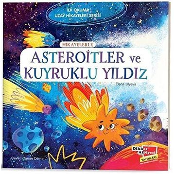 Hikayelerle Asteroitler ve Kuyruklu Yıldız - İlk Okuma Uzay Hikayeleri Serisi - Elena Ulyeva