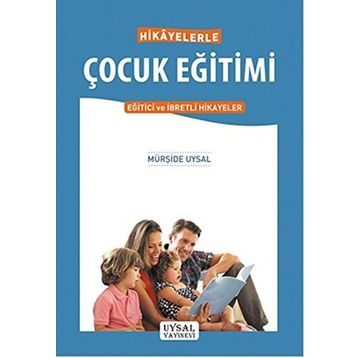 Hikayelerle Çocuk Eğitimi - Mürşide Uysal