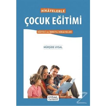 Hikayelerle Çocuk Eğitimi - Mürşide Uysal