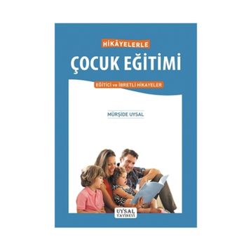 Hikayelerle Çocuk Eğitimi - Mürşide Uysal