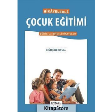 Hikayelerle Çocuk Eğitimi - Mürşide Uysal