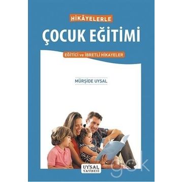 Hikayelerle Çocuk Eğitimi - Mürşide Uysal