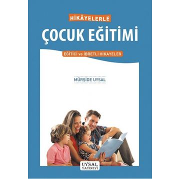 Hikayelerle Çocuk Eğitimi - Mürşide Uysal