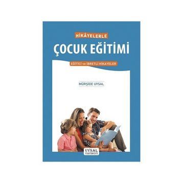 Hikayelerle Çocuk Eğitimi - Mürşide Uysal