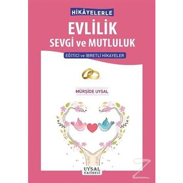 Hikayelerle Evlilik Sevgi ve Mutluluk - Mürşide Uysal