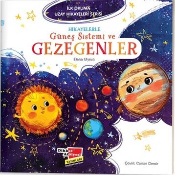 Hikayelerle Güneş Sistemi ve Gezegenler - İlk Okuma Uzay Hikayeleri Serisi - Elena Ulyeva
