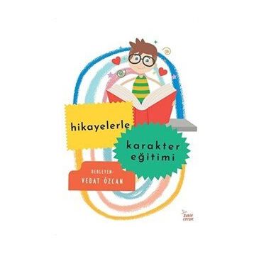 Hikayelerle Karakter Eğitimi - Vedat Özcan