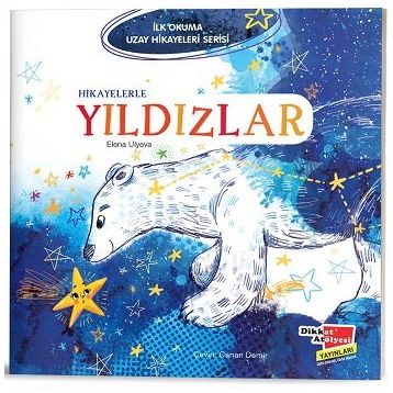 Hikayelerle Yıldızlar İlk Okuma Uzay Hikayeleri Serisi Dikkat Atölyesi Yayınları