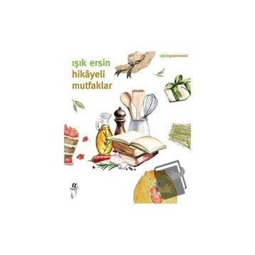 Hikayeli Mutfaklar - Işık Ersin