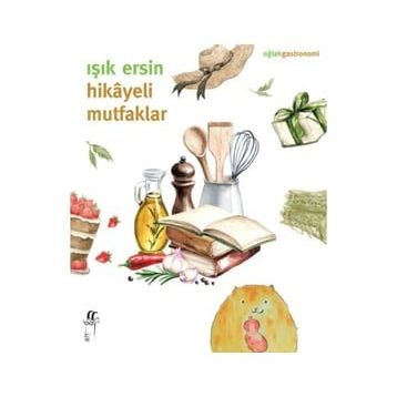 Hikayeli Mutfaklar - Işık Ersin