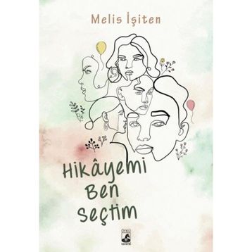 Hikayemi Ben Seçtim - Melis İşiten