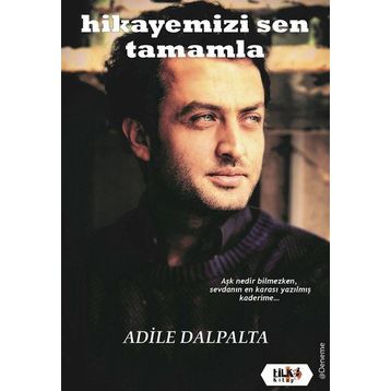 Hikayemizi Sen Tamamla - Adile Dalpalta