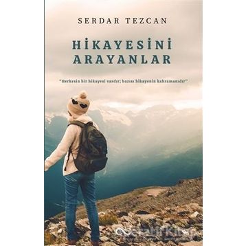 Hikayesini Arayanlar - Serdar Tezcan