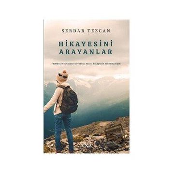 Hikayesini Arayanlar - Serdar Tezcan