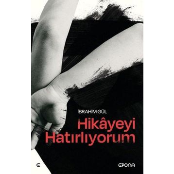 Hikayeyi Hatırlıyorum İbrahim Gül