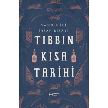 Hikmet Ağacı Yayınları - Tıbbın Kısa Tarihi - Yasir Mali İhsan Rizayi