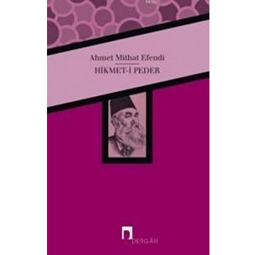 Hikmet- i Peder - ahmed mithad efendi