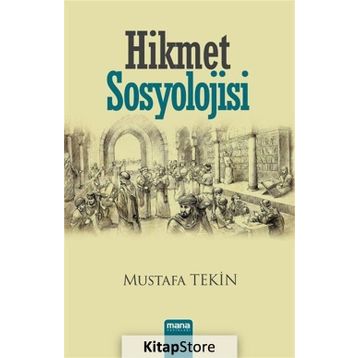 Hikmet Sosyolojisi - Mustafa Tekin