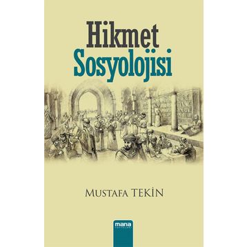 Hikmet Sosyolojisi - Mustafa Tekin