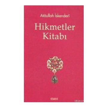 HIKMETLER KİTABI - ATÂULLAH İSKENDERÎ
