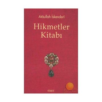 HIKMETLER KİTABI - ATÂULLAH İSKENDERÎ