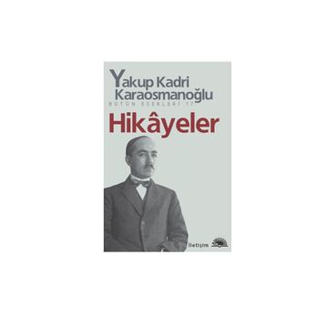 HIKÂYELER - YAKUP KADRI KARAOSMANOĞLU