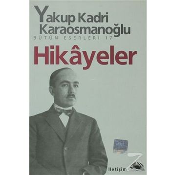 HIKÂYELER - YAKUP KADRI KARAOSMANOĞLU