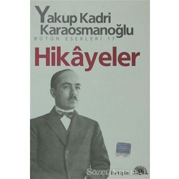 HIKÂYELER - YAKUP KADRI KARAOSMANOĞLU