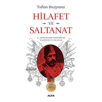 Hilafet Ve Saltanat­ - Tufan Buzpınar