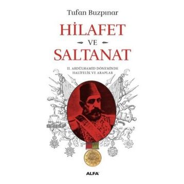Hilafet Ve Saltanat­ - Tufan Buzpınar