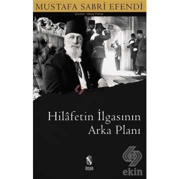 HILAFETIN İLGASININ ARKA PLANI - MUSTAFA SABRI