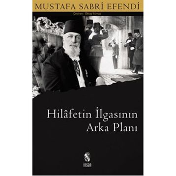 HILAFETIN İLGASININ ARKA PLANI - MUSTAFA SABRI