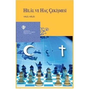 Hilal ve Haç Çekişmesi - Halil Halid