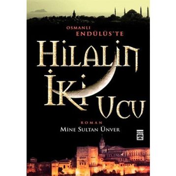 HILALIN İKI UCU - MINE SULTAN ÜNVER