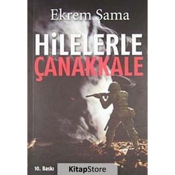 Hilelerle Çanakkale - Ekrem Şama