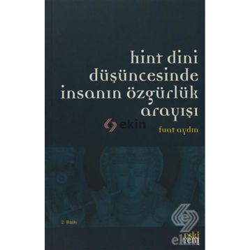 HINT DINI DÜŞÜNCESINDE İNSANIN ÖZGÜRLÜK ARAYIŞI - FUAT AYDIN (ISBN:9786055978198)