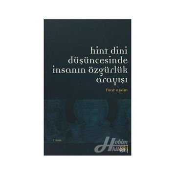 HINT DINI DÜŞÜNCESINDE İNSANIN ÖZGÜRLÜK ARAYIŞI - FUAT AYDIN (ISBN:9786055978198)