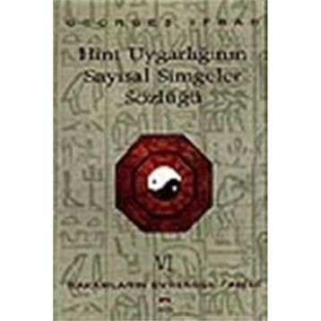 HINT UYGARLIĞININ SAYISAL SIMGELER SÖZLÜĞÜ RAKAMLARIN EVRENSEL TARIHI VI - GEORGES IFRAH