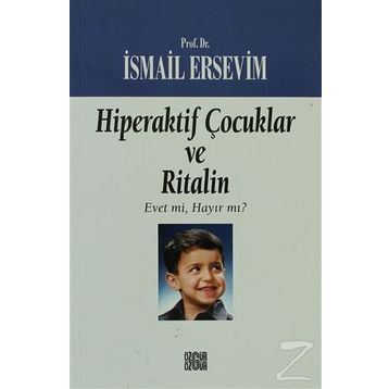 Hiperaktif Çocuklar ve Ritalin Evet mi Hayır mı? - İsmail Ersevim