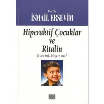 HIPERAKTIF ÇOCUKLAR VE RITALIN - İSMAİL ERSEVIM
