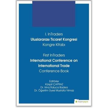 Hiperlink Yayınları 1. Intraders Uluslararası Ticaret Kongresi Kongre Kitabı First Intraders International Conference on International Trade Conference Book